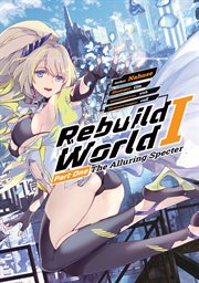 Rebuild World : Volume 1 Part 1 cover image cdn