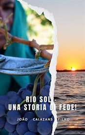 Rio Sol : Una Storia Di Fede! cover image cdn