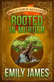Rooted in Murder : Maple Syrup Mysteries cover image cdn
