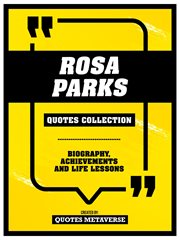 Rosa Parks : Quotes Collection. Biography, Achievements And Life Lessons cover image cdn