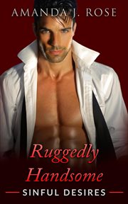 Ruggedly Handsome Sinful Desires : Ruggedly Handsome cover image cdn