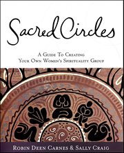 Sacred Circles : A Guide To Creating Your Own Women's Spirituality Group cover image cdn