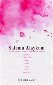 Salamu Alaykum : An Exploration of Peace as Greeting and Blessing cover image cdn