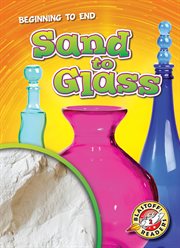 Sand to Glass : Beginning to End cover image cdn