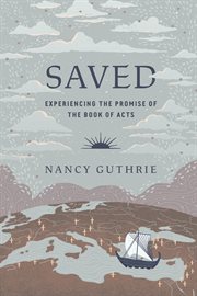 Saved : Experiencing the Promise of the Book of Acts cover image cdn