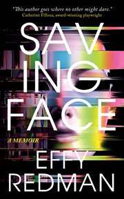 Saving Face : A Memoir cover image cdn