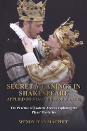 Secret Meanings in Shakespeare Applied to Stage Performance cover image cdn