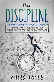 Self Discipline : 3-in-1 Guide to Master Procrastination, Motivation, Discipline Without Punishment & Focus Your Atten. Personal Productivity cover image cdn