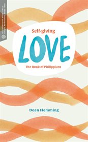Self-Giving Love : The Book of Philippians. Transformative Word cover image cdn