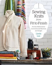 Sewing knits from fit to finish : proven methods for conventional machine and serger cover image cdn