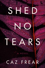 Shed No Tears : A Novel. Cat Kinsella Novels cover image cdn