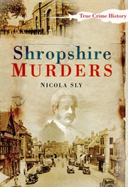 Shropshire Murders : Sutton True Crime History cover image cdn