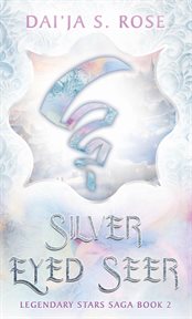 Silver Eyed Seer : Legendary Stars Saga cover image cdn