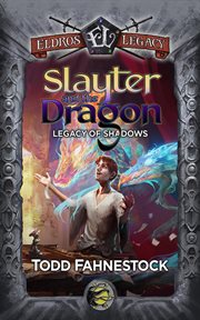 Slayter and the Dragon : Legacy of Shadows (Eldros Legacy) cover image cdn