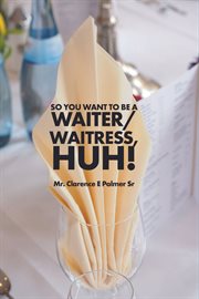 So You Want to Be a Waiter/Waitress Huh! cover image cdn