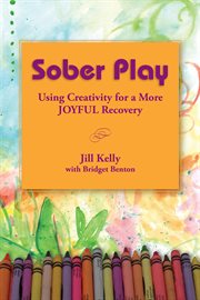 Sober Play : Using Creativity for a More Joyful Recovery cover image cdn