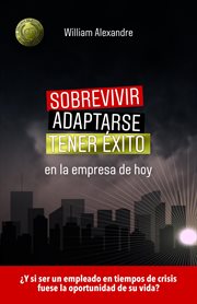 Sobrevivir, Adaptarse Y Tener éXito en la Empresa de Hoy cover image cdn