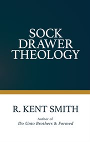 Sock Drawer Theology : Personal Integrity & Sanctified Socks cover image cdn