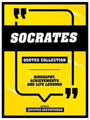 Socrates : Quotes Collection. Biography, Achievements And Life Lessons cover image cdn