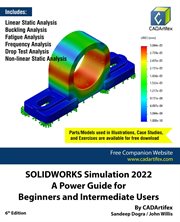 Solidworks Simulation 2022 : A Power Guide for Beginners and Intermediate Users cover image cdn