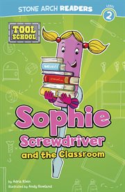 Sophie Screwdriver and the Classroom : Tool School cover image cdn