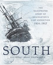 South : the Illustrated Story of Shackleton's Last Expedition 1914-1917 cover image cdn