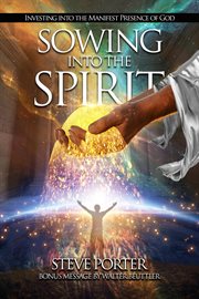 Sowing into the spirit : investing into the manifest presence of God cover image cdn