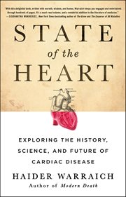 State of the Heart : Exploring the History, Science, and Future of Cardiac Disease cover image cdn