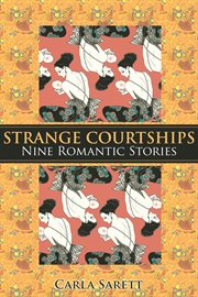 Strange Courtships : Nine Romantic Stories cover image cdn