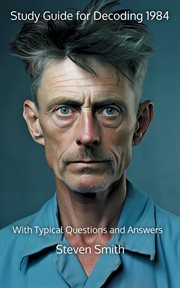 Study Guide for Decoding 1984 : With Typical Questions and Answers. Classic Books Explained cover image cdn