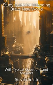 Study Guide for Decoding Brave New World : With Typical Questions and Answers. Classic Books Explained cover image cdn