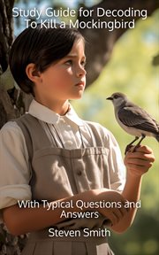 Study Guide for Decoding to Kill a Mockingbird : With Typical Questions and Answers. Classic Books Explained cover image cdn