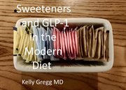 Sweeteners and GLP-1 in the Modern Diet cover image cdn