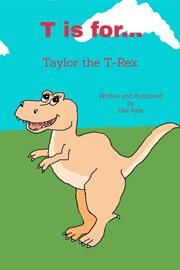 T Is For... Taylor the T-Rex cover image cdn