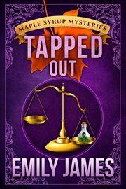 Tapped Out : Maple Syrup Mysteries cover image cdn