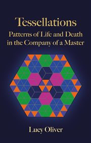 Tessellations : Patterns of Life and Death in the Company of a Master cover image cdn