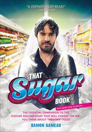 That Sugar Book : The Essential Companion to the Feature Documentary That Will Change the Way You Think About "Healthy cover image cdn