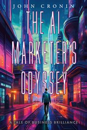 The AI Marketer's Odyssey : A Tale of Business Brilliance cover image cdn