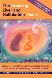 The Amazing Liver and Gallbladder Flush cover image cdn