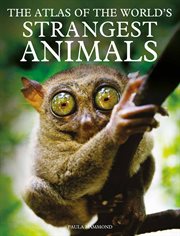 The Atlas of the World's Strangest Animals cover image cdn