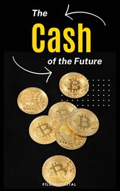 the Cash of the Future : Bitcoin for dummies cover image cdn