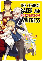The Combat Baker and Automaton Waitress : Volume 3 cover image cdn