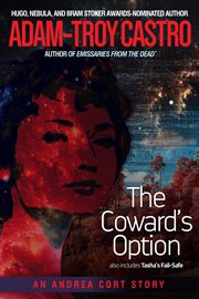 The Coward's Option : also includes Tasha's Fail-Safe. Andrea Cort cover image cdn