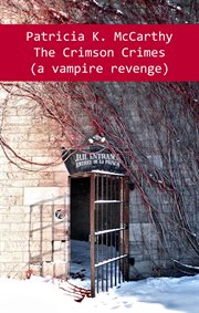 The Crimson Crimes (A Vampire Revenge) : Crimson Vampire cover image cdn