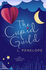The Cupid Guild : The Complete Series. Cupid Guild cover image cdn