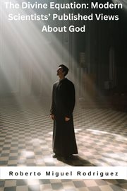 The Divine Equation : Modern Scientists' Published Views About God cover image cdn