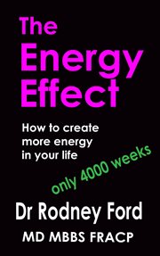 The Energy Effect : How to Create More Energy in Your Life – You Only Have 4000 Weeks! cover image cdn