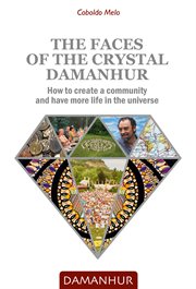 THE FACES OF THE CRYSTAL DAMANHUR cover image cdn