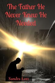 The Father He Never Knew He Needed cover image cdn