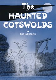 The haunted cotswolds. A survey of megaliths and mark stones past and present. cover image cdn